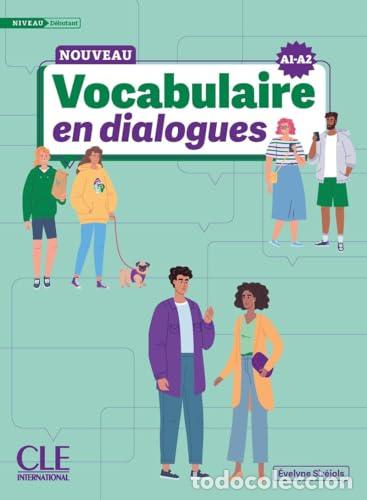 Livres: LE NOUVELLE VOCABULAIRE EN DIALOGUES - NIVEAU D&Eacute;BUTANT A1;A2 - LIVRE + AUDIO EN - SIR&Eacute;JOLS, &Eacute;VELYNE