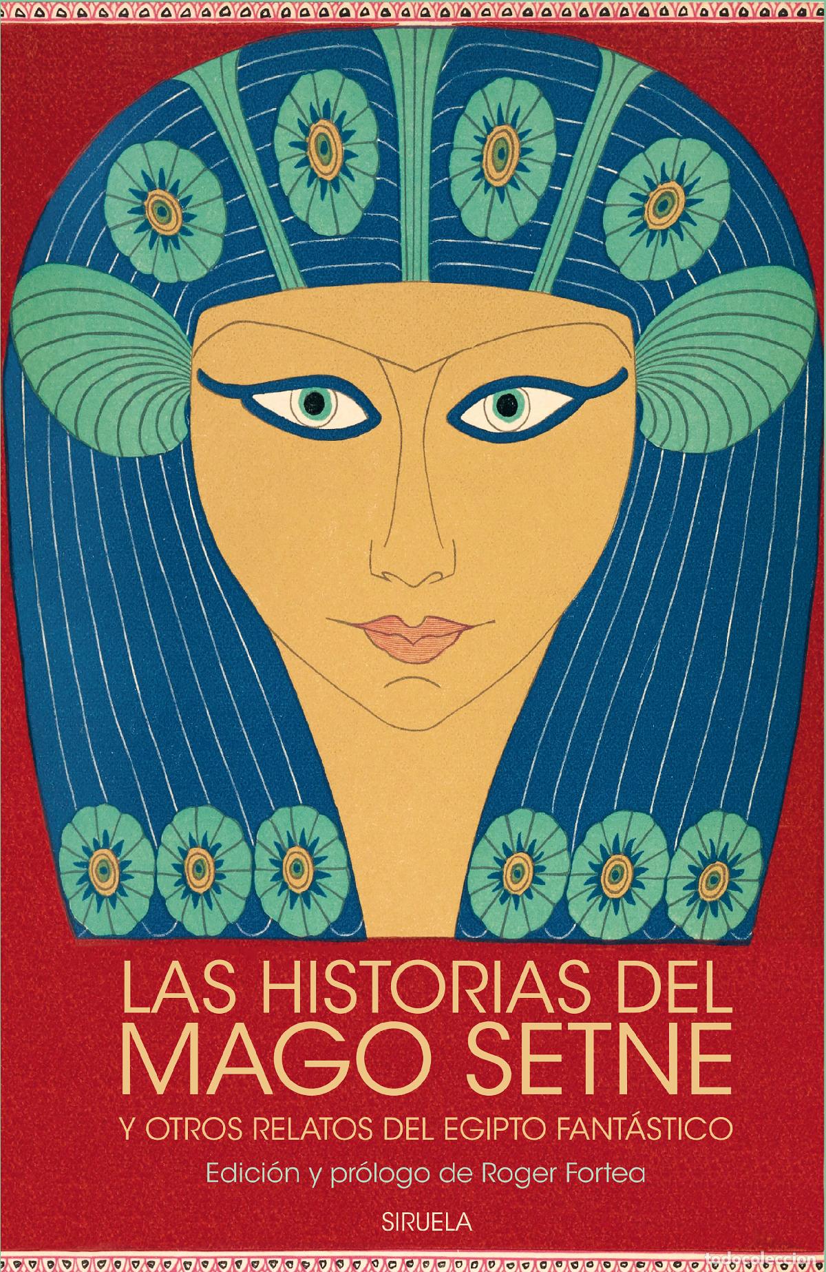Livres: LAS HISTORIAS DEL MAGO SETNE Y OTROS RELATOS DEL EGIPTO FANT&Aacute;STICO - Antologias: general