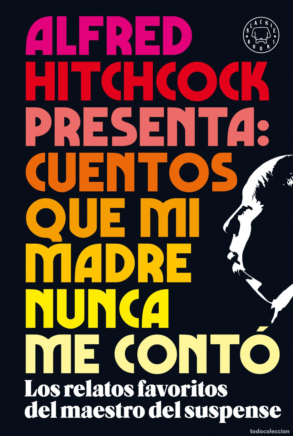 Livres: ALFRED HITCHCOCK PRESENTA: CUENTOS QUE MI MADRE NUNCA ME CONT&Oacute; - Novelas clasicas policiacas y de mi