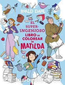 Livres: El superingenioso libro de colorear de matilda - Dahl, Roald