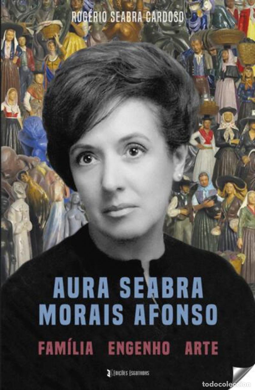 B&uuml;cher: AURA SEABRA MORAIS AFONSO: FAM&Iacute;LIA ENGENHO ARTE - Seabra Cardoso, Rogerio