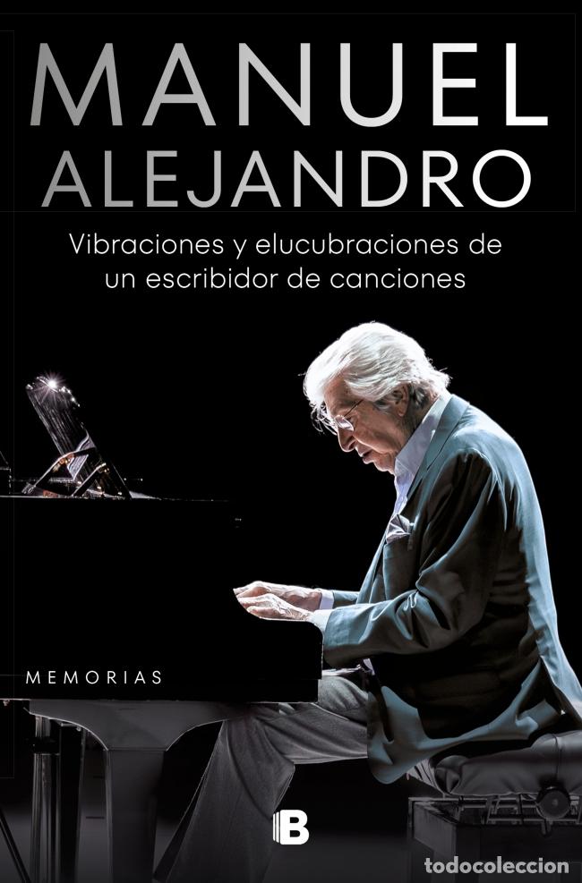 Livres: MANUEL ALEJANDRO:VIBRACIONES Y ELUCUBRACIONES DE UN ESCRIBIDOR DE CANCIONES - Alejandro, Manuel