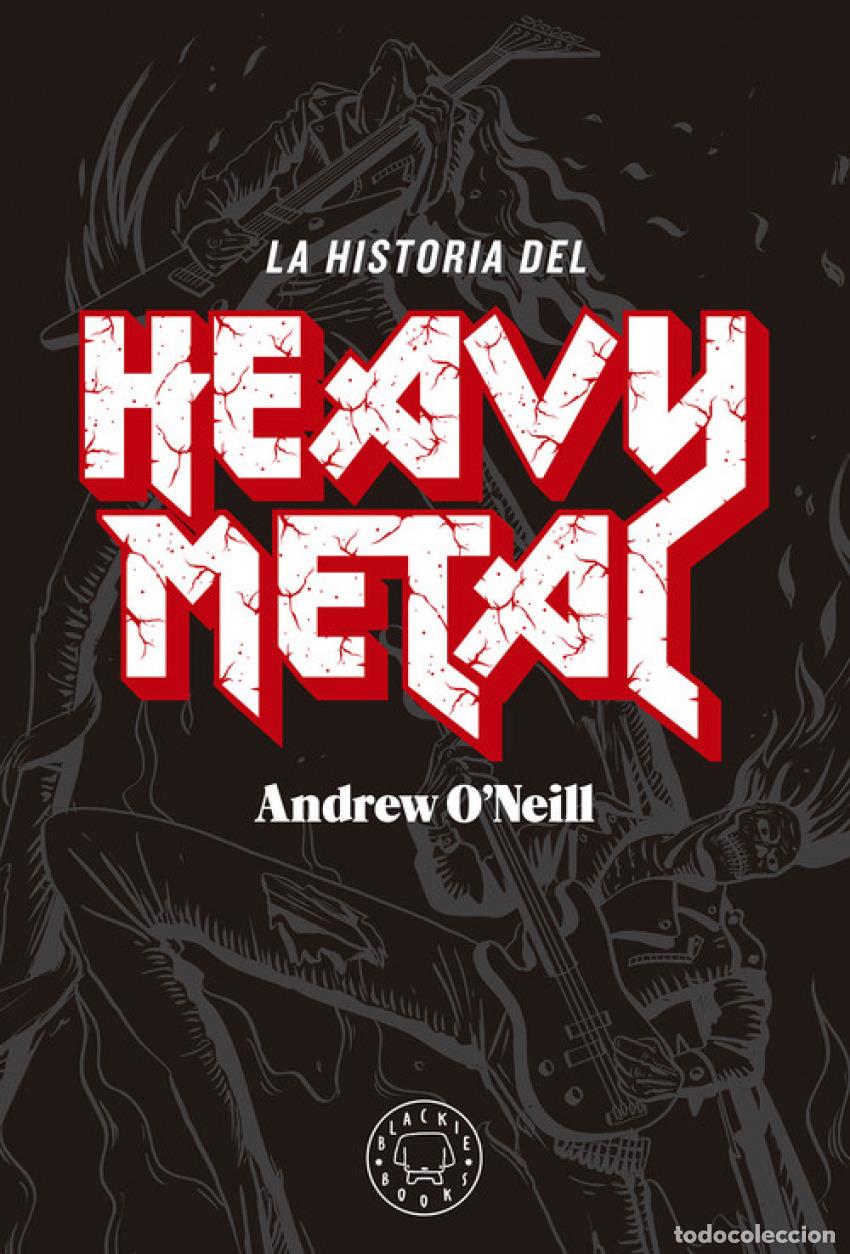 books: LA HISTORIA DEL HEAVY METAL - O&acute;neil, Andrew