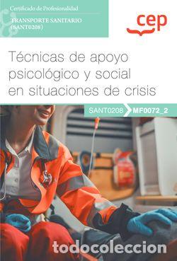 books: MANUAL. T&Eacute;CNICAS DE APOYO PSICOL&Oacute;GICO Y SOCIAL EN SITUACIONES DE CRISIS (MF0072_2). CERTIFICADOS DE