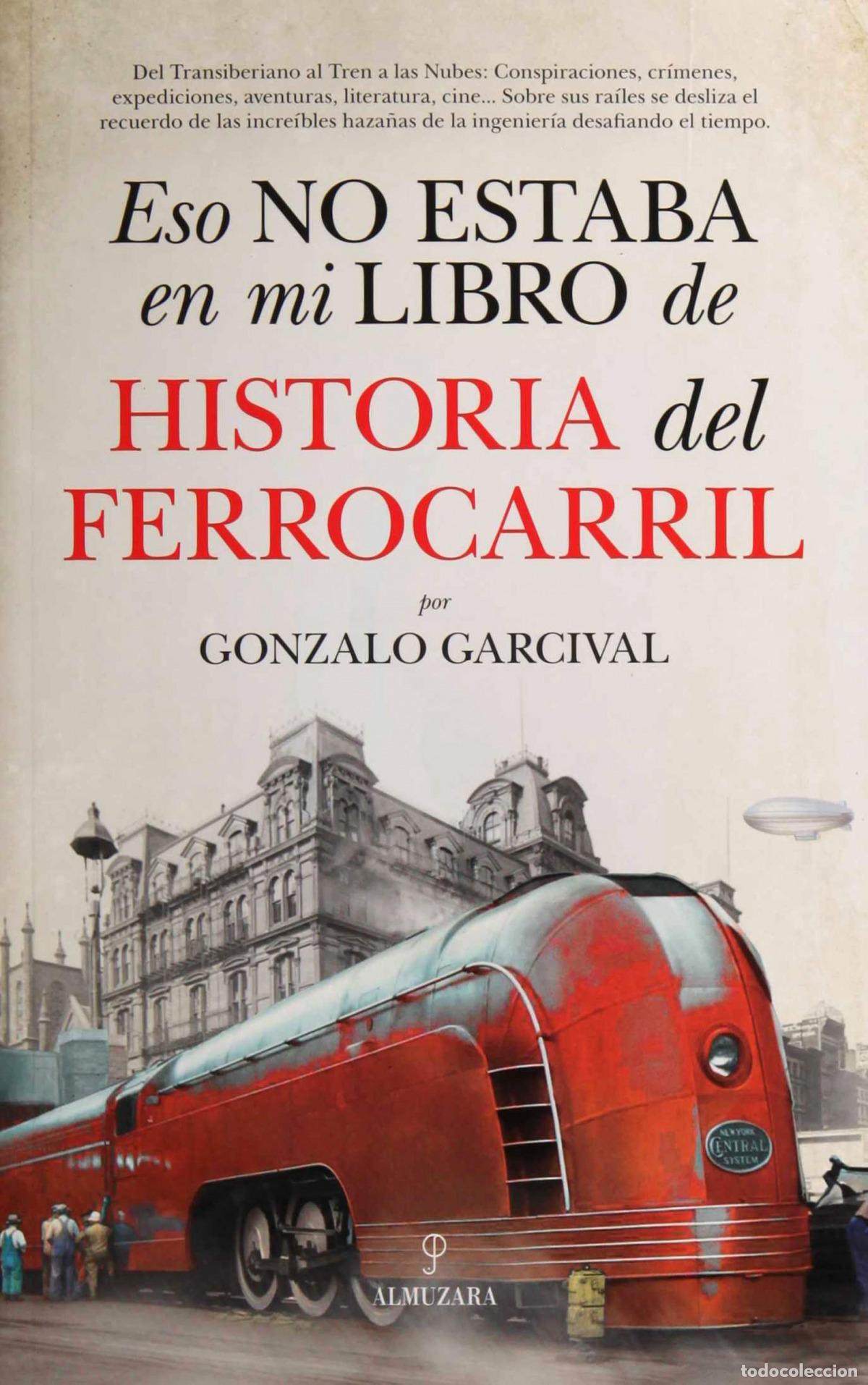 B&uuml;cher: ESO NO ESTABA EN MI LIBRO DE HISTORIA DEL FERROCARRIL - Garcival, Gonzalo