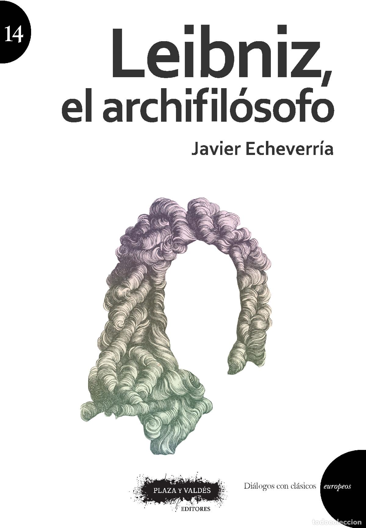 B&uuml;cher: LEIBNIZ, EL ARCHIFIL&Oacute;SOFO - Echeverr&iacute;a, Javier