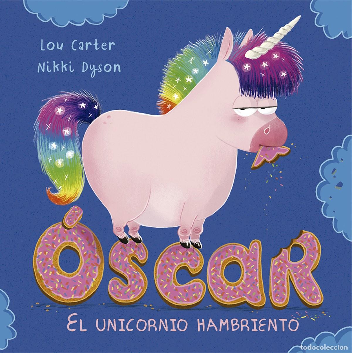 Libros: &Oacute;SCAR, EL UNICORNIO HAMBRIENTO - Carter, Lou