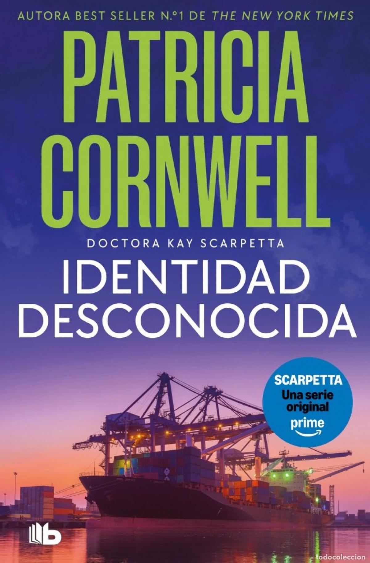 Libros: IDENTIDAD DESCONOCIDA (DOCTORA KAY SCARPETTA 10) - Patricia Cornwell