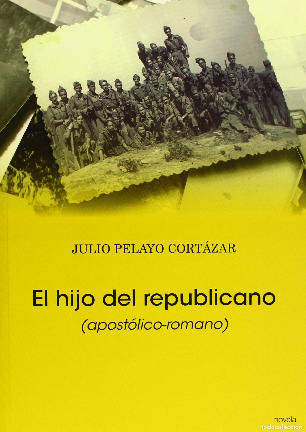 Livres: EL HIJO DEL REPUBLICANO (APOST&Oacute;LICO-ROMANO) - PELAYO CORT&Aacute;ZAR JULIO