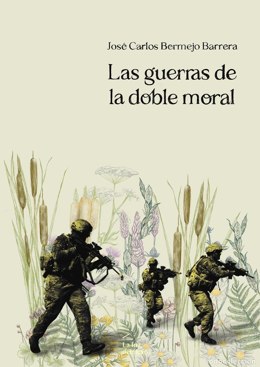 Livres: LAS GUERRAS DE LA DOBLE MORAL - Bermejo Barrera, Jos&eacute; Carlos