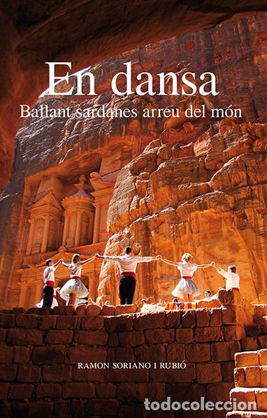 Livres: EN DANSA:BALLANT SARDABES ARREU DEL MON - Soriano I Rubio, Ramon