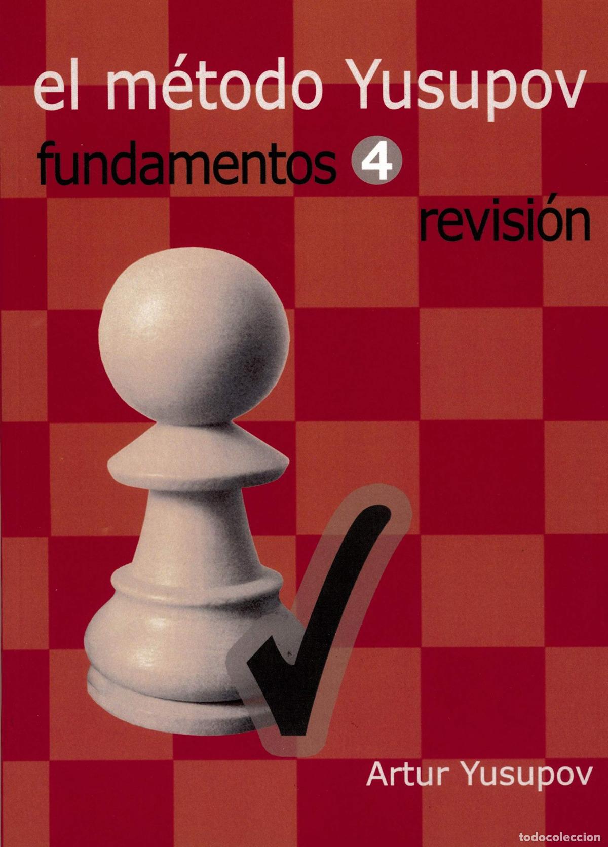 Libri: EL M&Eacute;TODO YUSUPOV. FUNDAMENTOS 4. REVISI&Oacute;N. - Yusupov, Artur