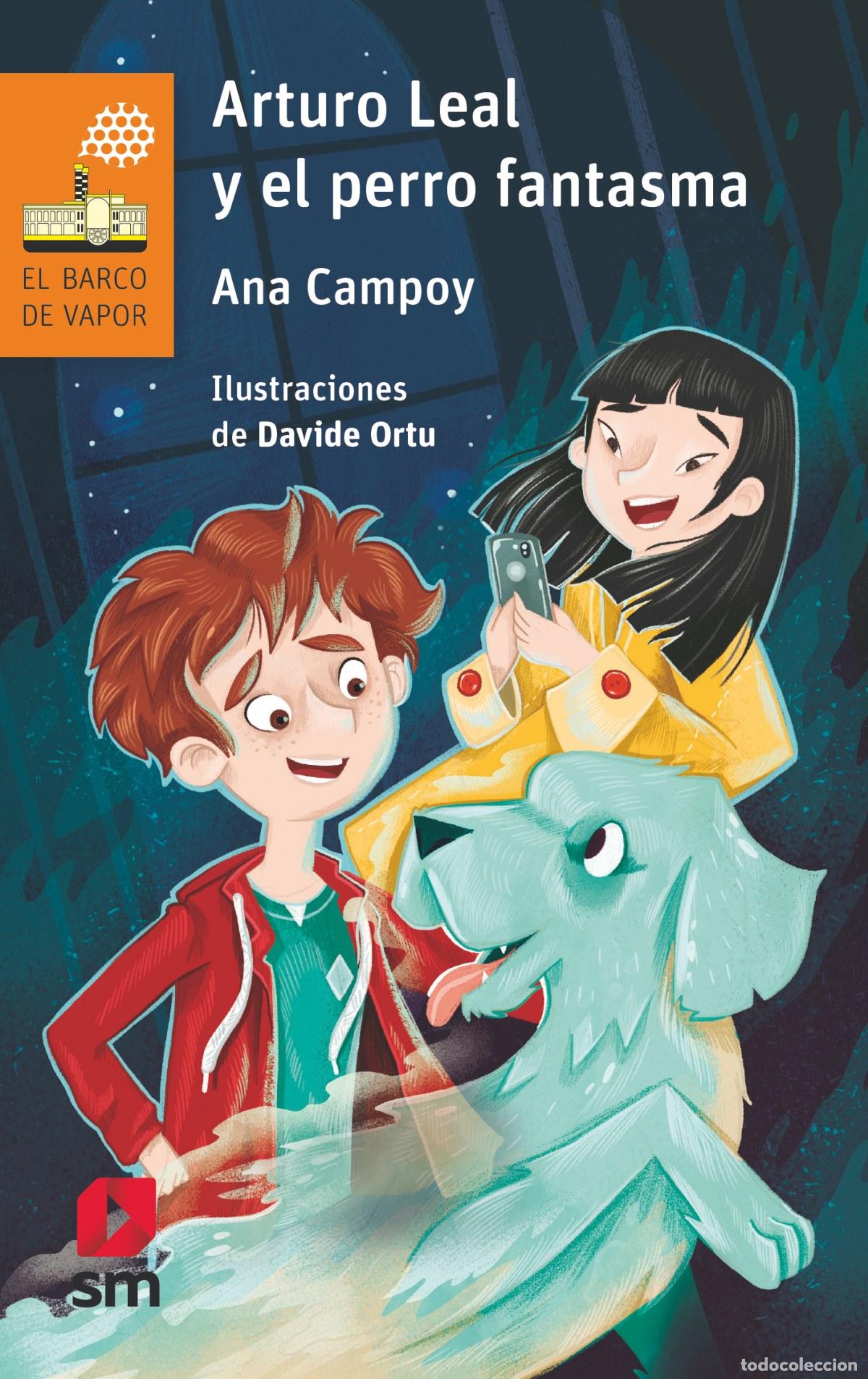 Libri: ARTURO LEAL Y EL PERRO FANTASMA - Campoy, Ana