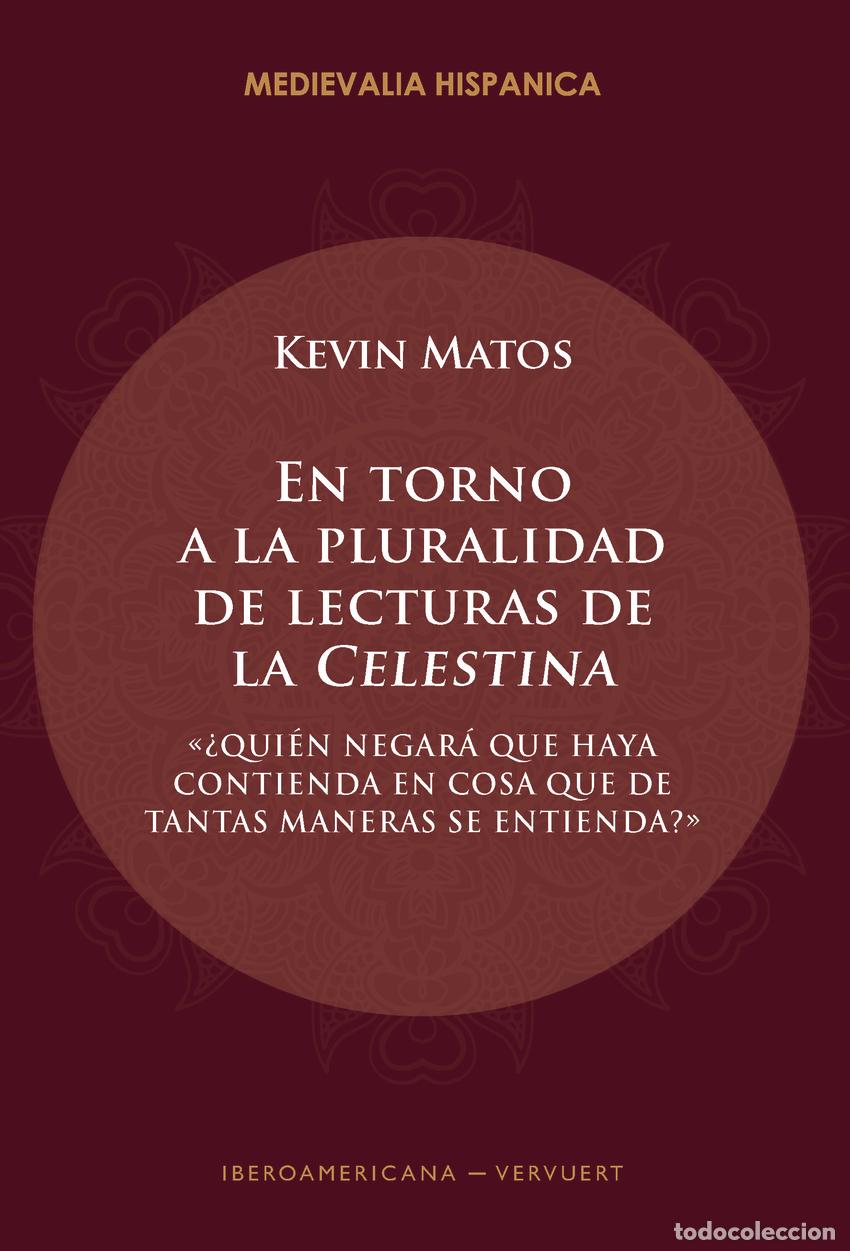 Libros: EN TORNO A LA PLURALIDAD DE LECTURAS DE LA &rdquo;CELESTINA&rdquo; - Matos, Kevin