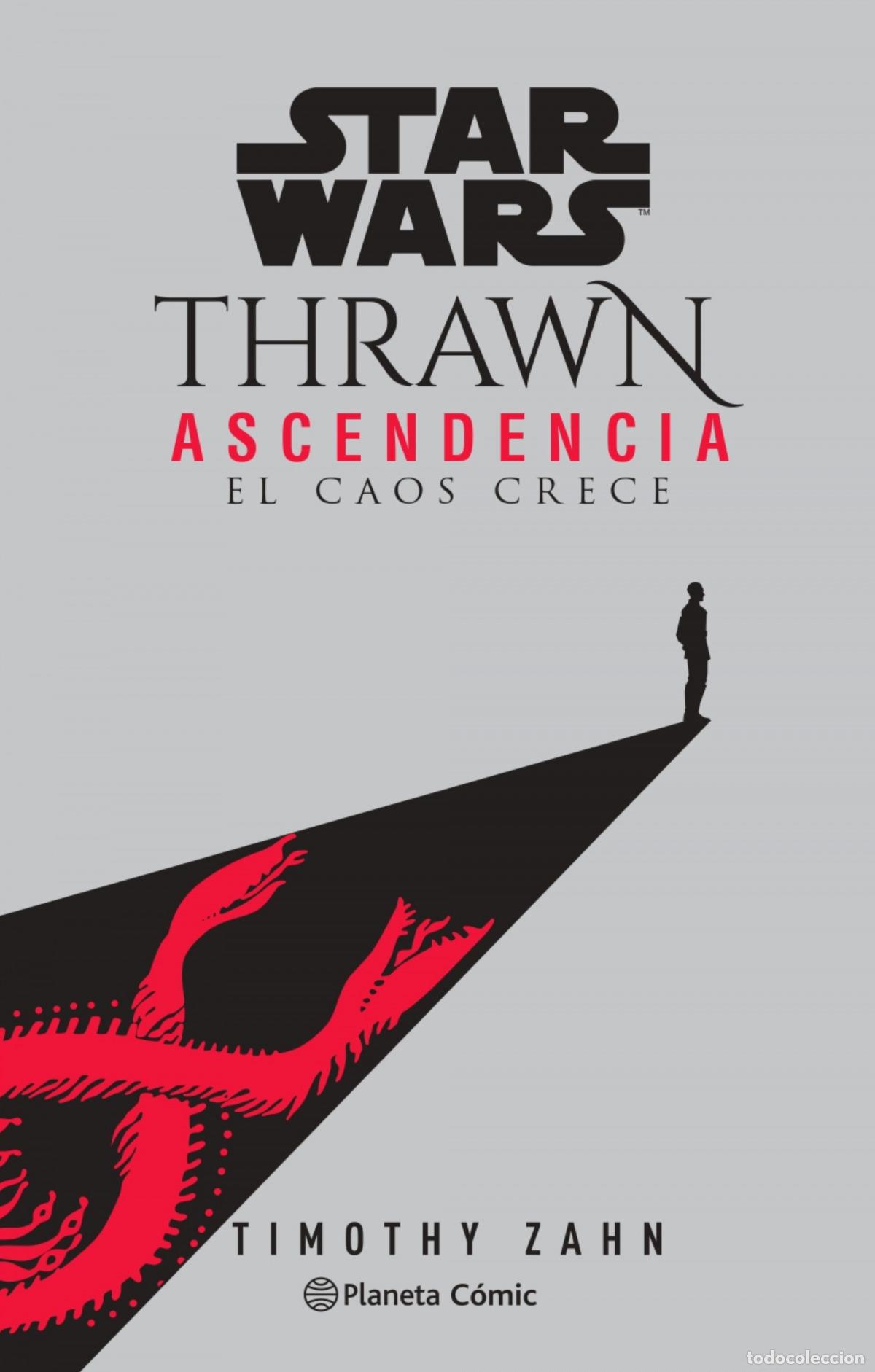 Libros: STAR WARS THRAWN ASCENDENCIA N&ordm; 01- EL CAOS CRECE (NOVELA) - Zahn, Timothy