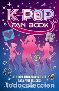 Libros: K-pop fan book. el libro antiaburrimiento para fans felices! - .