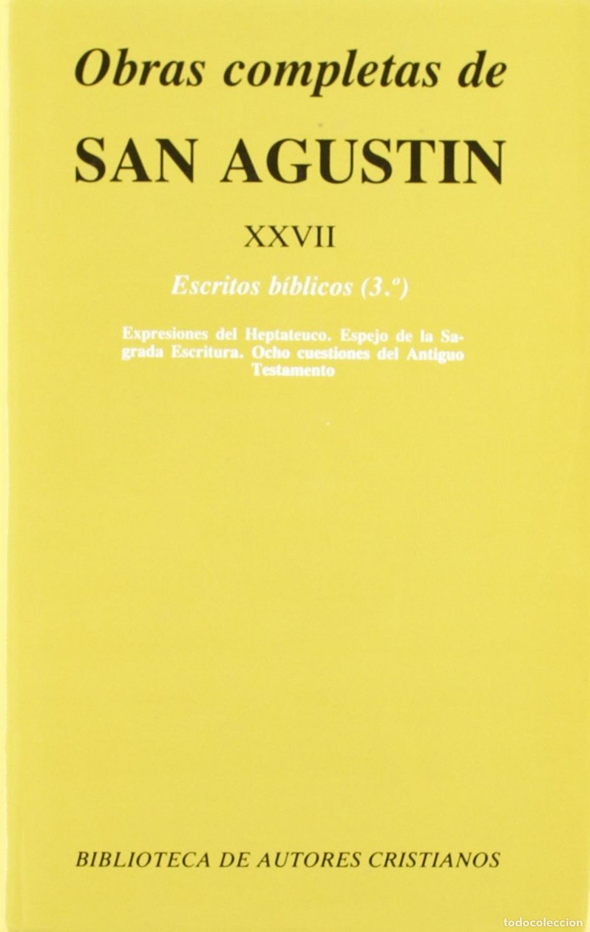 Libros: OBRAS COMPLETAS DE SAN AGUST&Iacute;N.XXVII: ESCRITOS B&Iacute;BLICOS (3.&ordm;): EXPRESIONES DEL HEPTATEUCO.ESPEJO DE