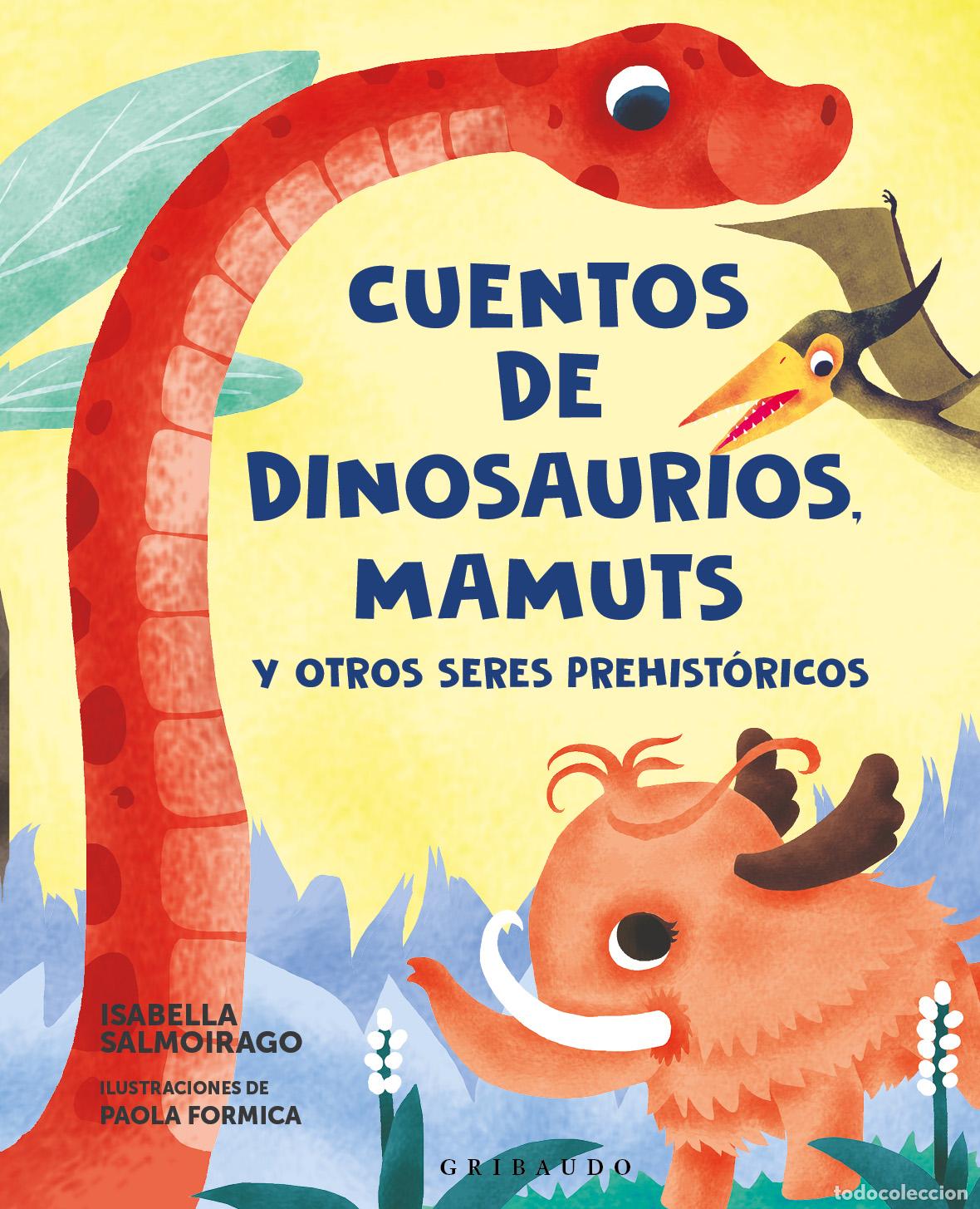 Libros: CUENTOS DE DINOSAURIOS, MAMUTS Y OTROS SERES PREHIST&Oacute;RICOS - Salmoirago, Isabella
