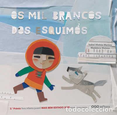 Libros: OS MIL BRANCOS DOS ESQUIMOS - Minhos Martins, Isabel