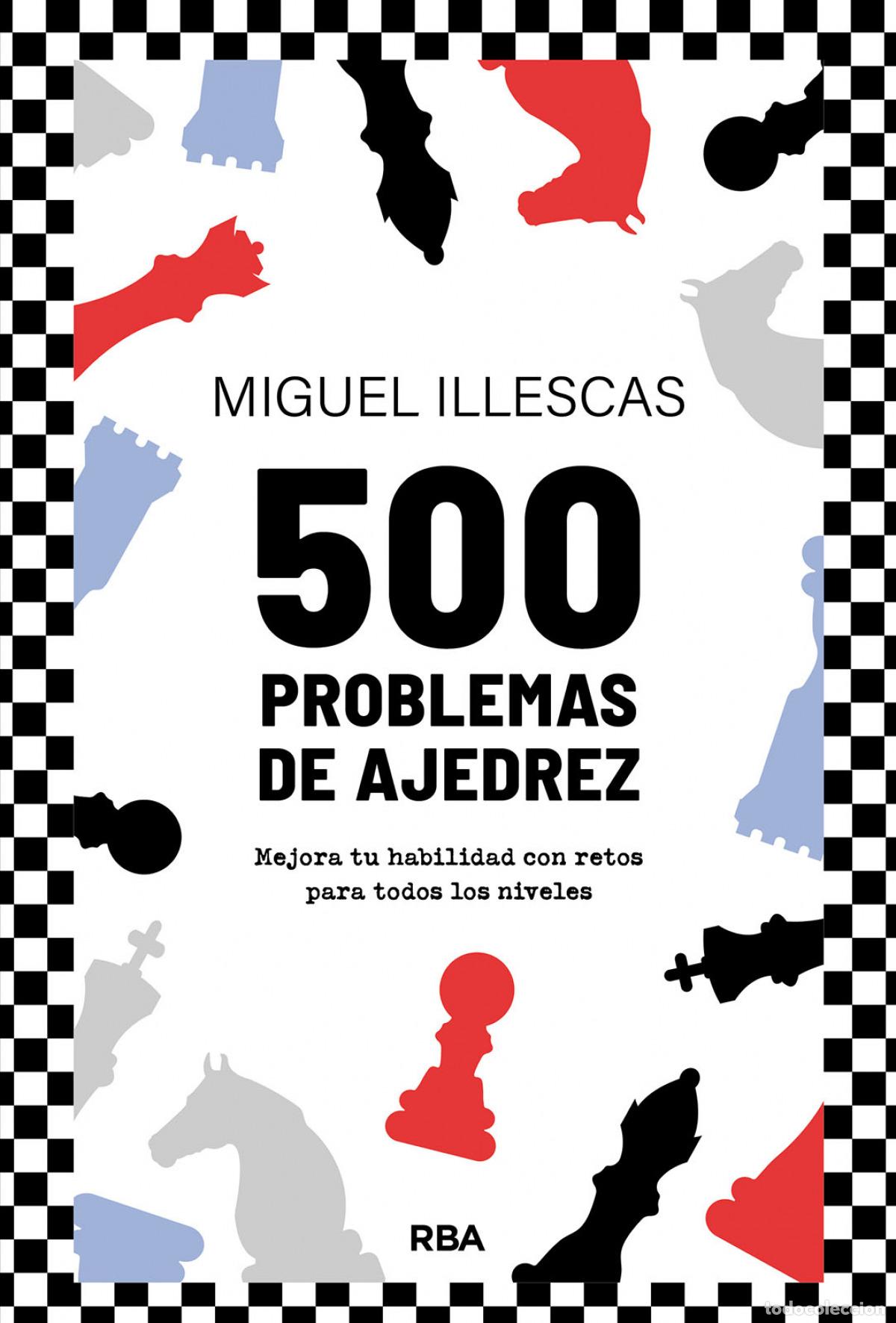 Libros: 500 PROBLEMAS DE AJEDREZ - Illescas, Miguel