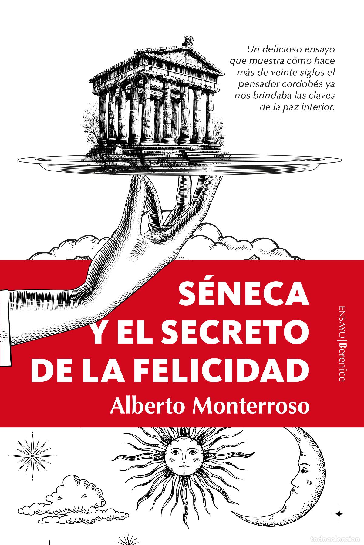 Libros: SENECA Y EL SECRETO DE LA FELICIDAD - MONTERROSO, ALBERTO