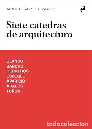 Libros: SIETE C&Aacute;TEDRAS DE ARQUITECTURA - Campo Baeza, Alberto