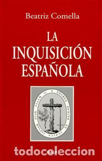Libros: LA INQUISICI&Oacute;N ESPA&Ntilde;OLA - Comella, Beatriz