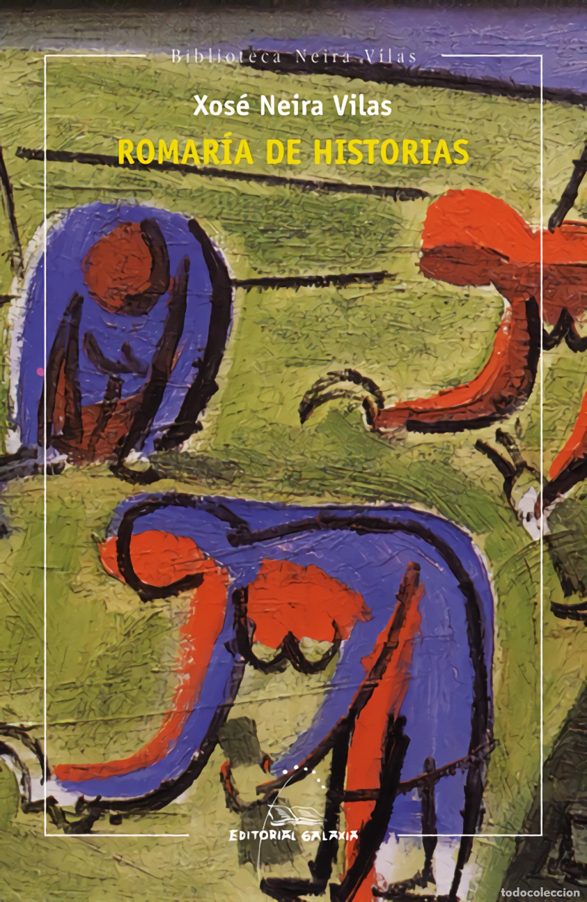Libros: ROMAR&Iacute;A DE HISTORIAS - Neira Vilas, Xos&eacute;