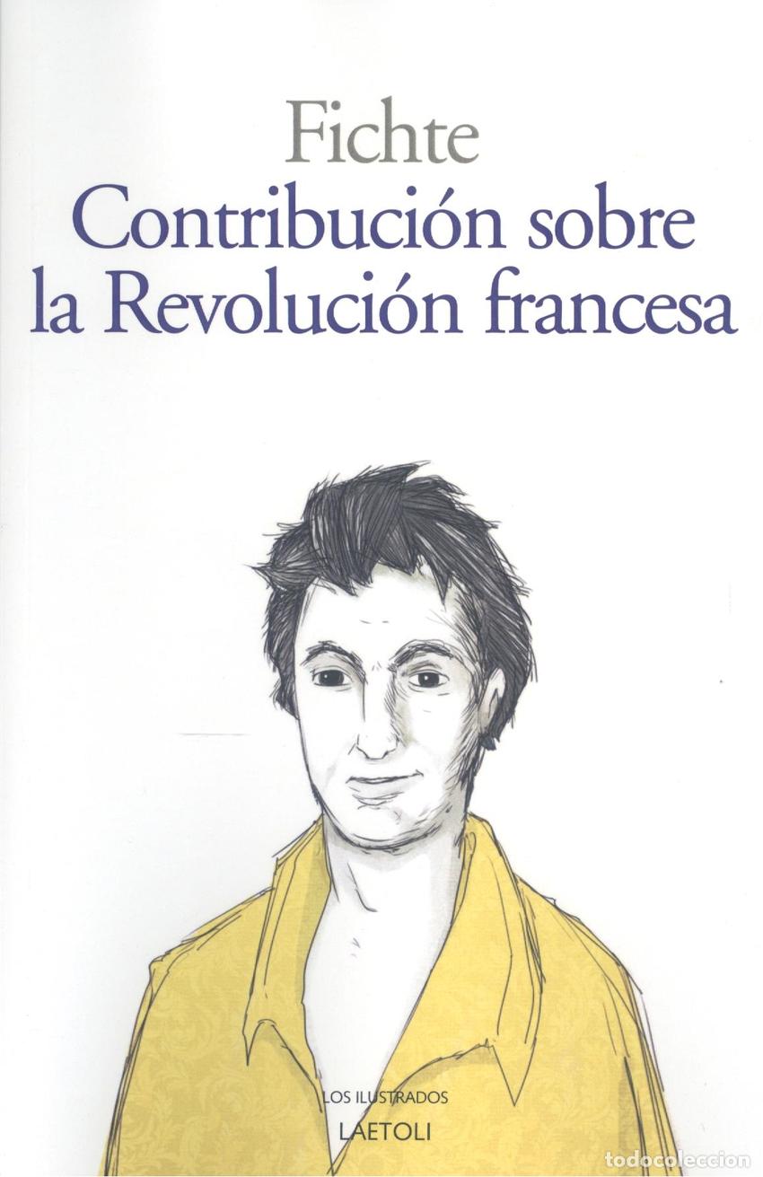 Libros: CONTRIBUCI&Oacute;N SOBRE LA REVOLUCI&Oacute;N FRANCESA - FICHTE, JOHANN GOTTLIEB