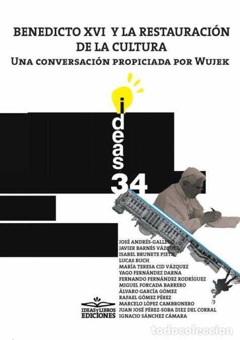 Libros: BENEDICTO XVI Y LA RESTAURACI&Oacute;N DE LA CULTURA - ANDR&Eacute;S GALLEGO, Jos&eacute;