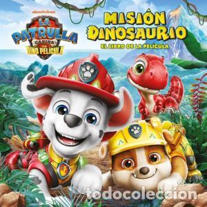 Libros: PAW PATROL PATRULLA CANINA. EL LIBRO DE LA PEL&Iacute;CULA - MISI&Oacute;N DINOSAURIO - Nickelodeon
