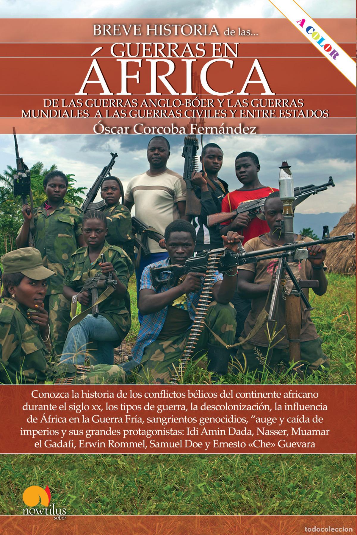 Livros: BREVE HISTORIA DE LAS GUERRAS EN &Aacute;FRICA - Corcoba Fern&aacute;ndez, &Oacute;scar