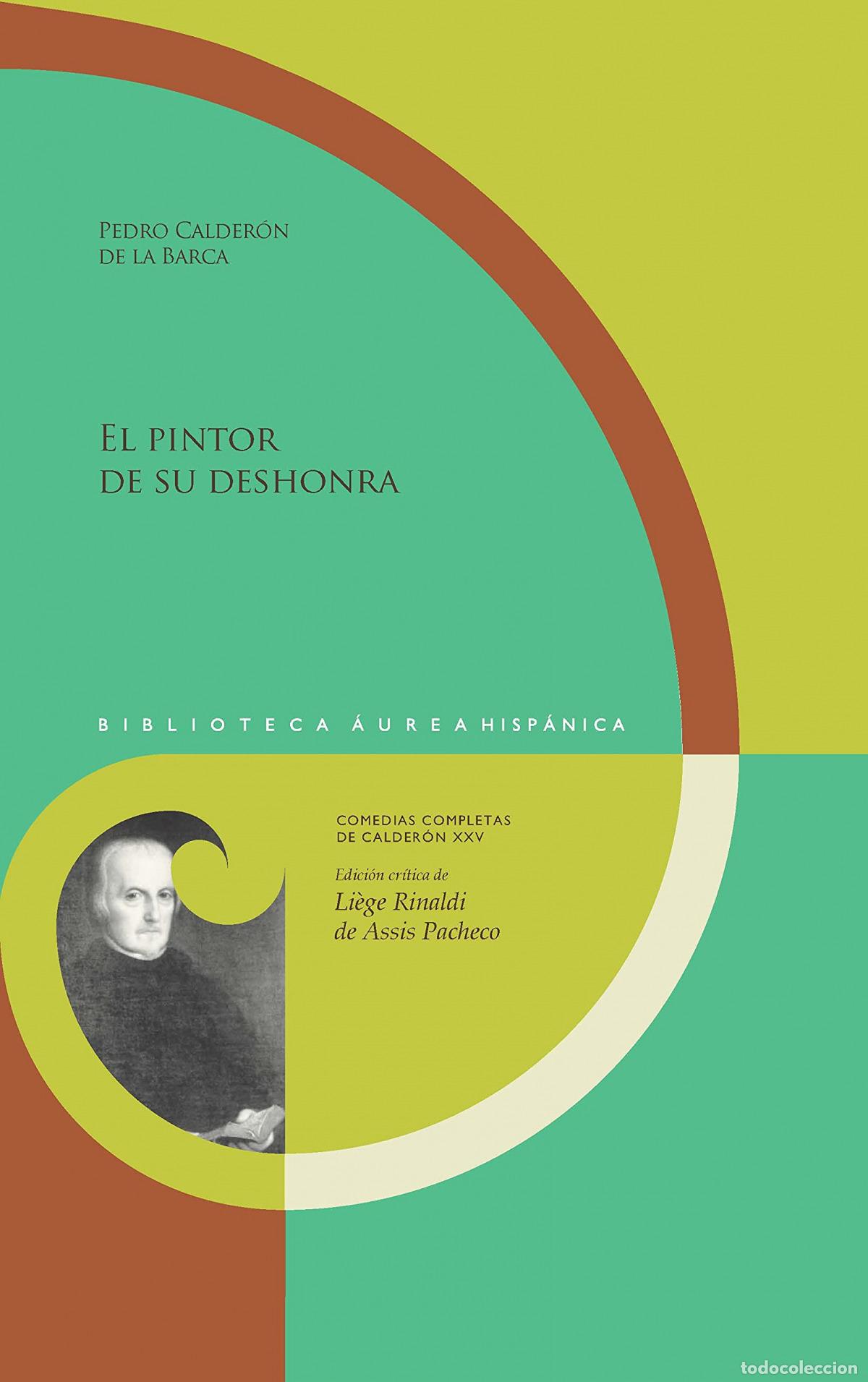 Libros: EL PINTOR DE SU DESHONRA - Calder&oacute;n de la Barca, Pedro