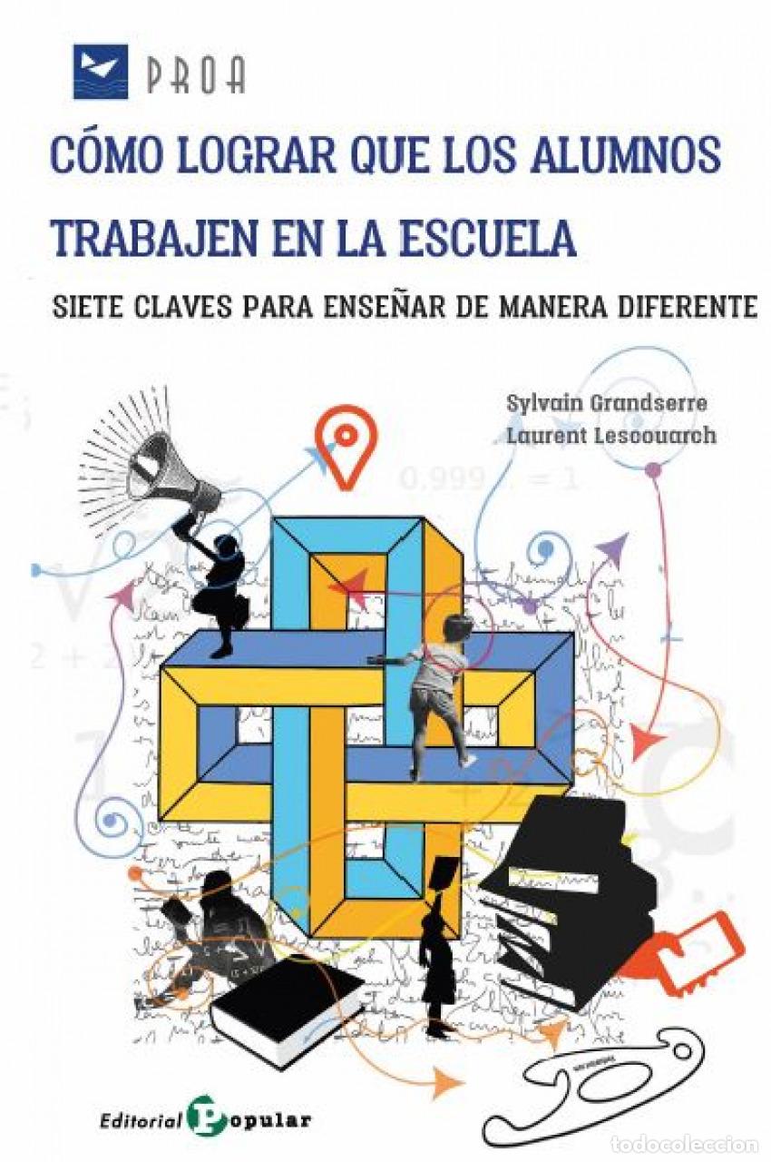 Libros: C&Oacute;MO LOGRAR QUE LOS ALUMNOS TRABAJEN EN LA ESCUELA - Grandserre, Sylvain