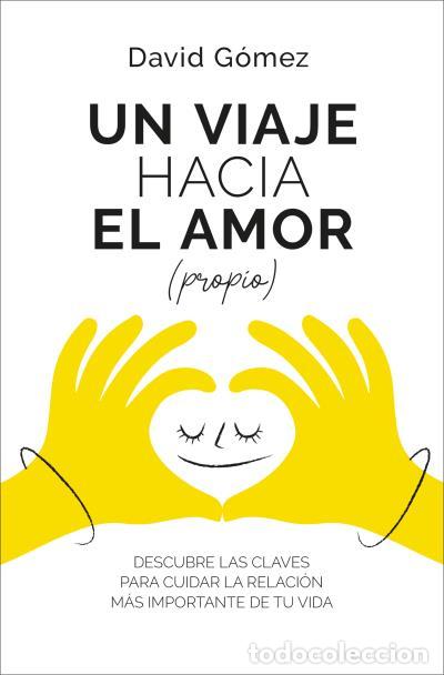 Libros: UN VIAJE HACIA EL AMOR (PROPIO) - David G&oacute;mez