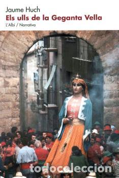 Libros: ELS ULLS DE LA GEGANTA VELLA - Huch, Jaume