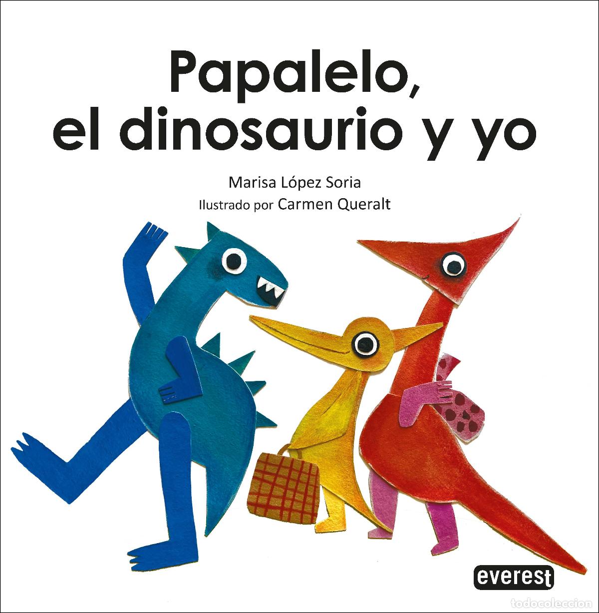 Libros: PAPALELO EL DINOSAURIO Y YO - MARISA LOPEZ SORIA