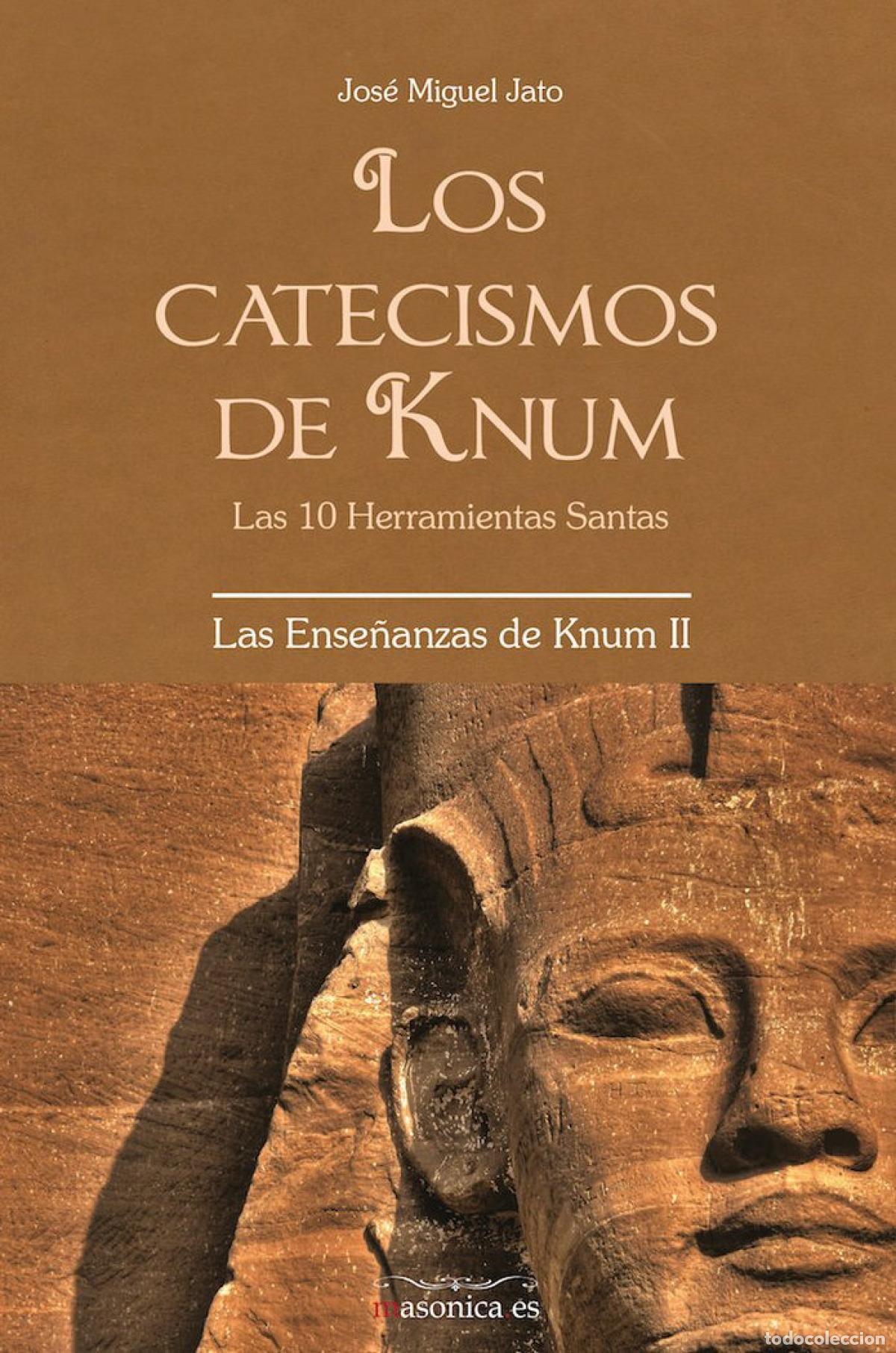 B&uuml;cher: LOS CATECISMOS DE KNUM. LAS 10 HERRAMIENTAS SANTAS - MIGUEL JATO AGUERA, JOSE