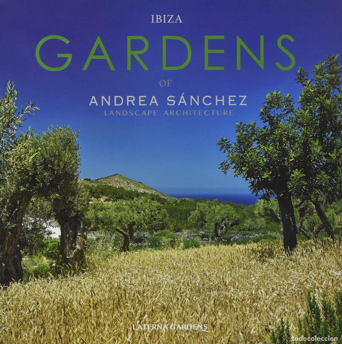 Libros: IBIZA GARDENS BY ANDREA SANCHEZ - S&aacute;nchez, Andrea