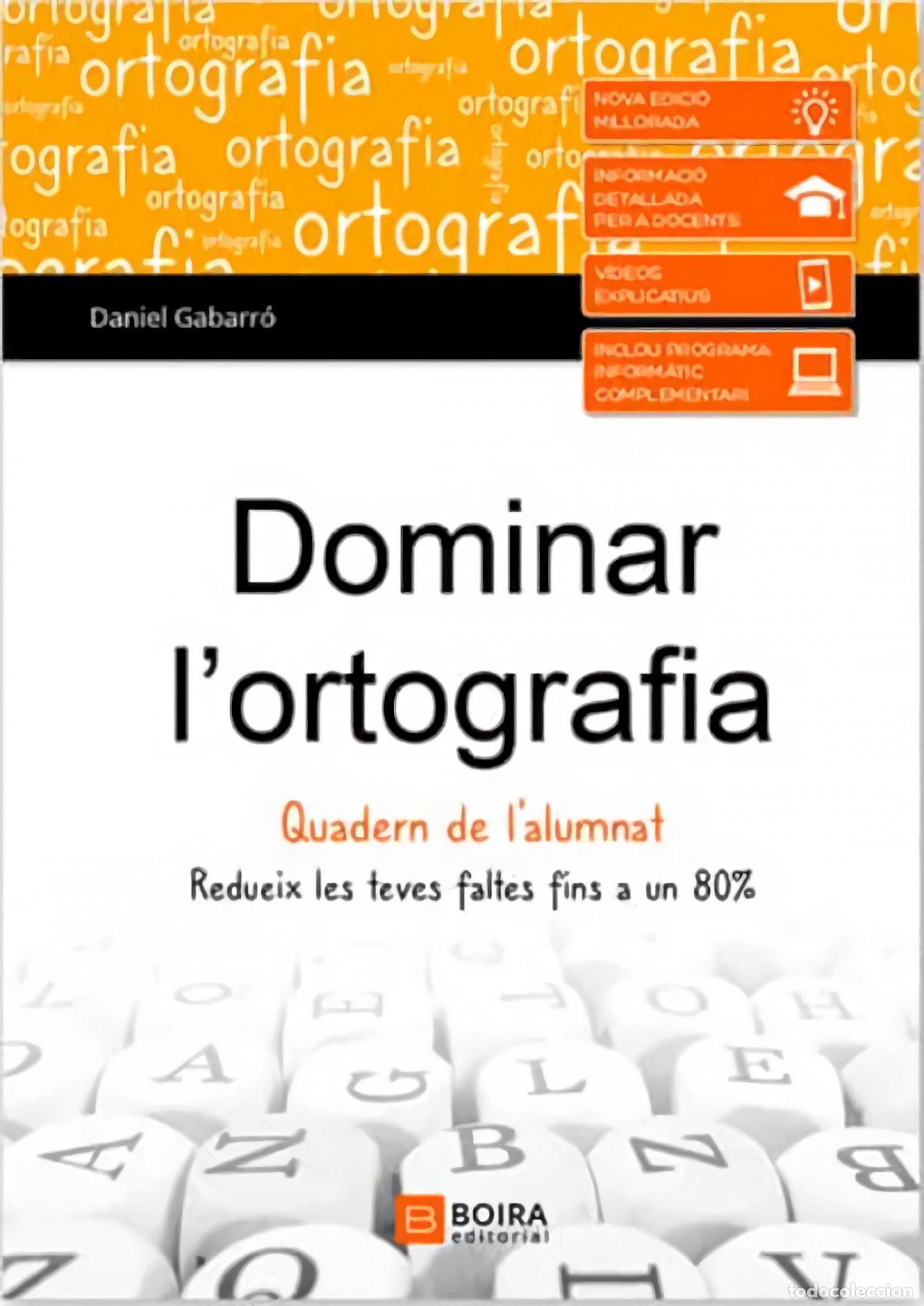 Libros: DOMINAR L'ORTOGRAFIA-QUADERN DE L'ALUMNAT - GABARRO BERBEGAL, DANIEL