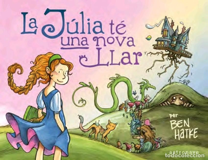 Libros: LA J&Uacute;LIA T&Eacute; UNA NOVA LLAR - Ben Hatke