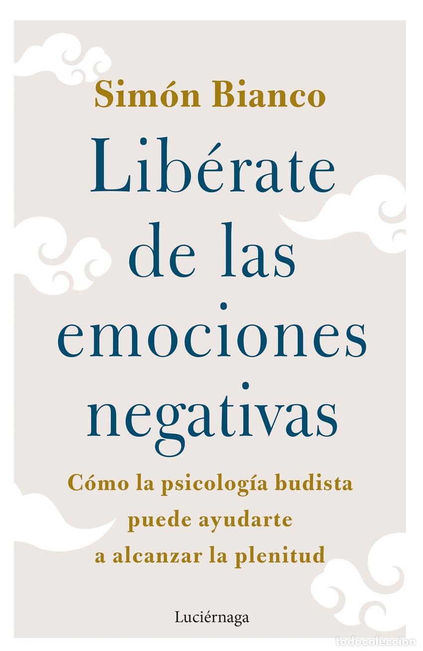 Libros: LIB&Eacute;RATE DE LAS EMOCIONES NEGATIVAS - Bianco, Sim&oacute;n