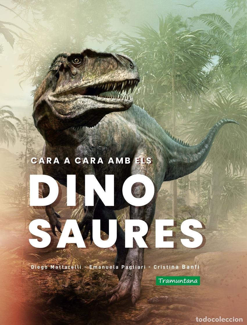 Libri: CARA A CARA AMB ELS DINOSAURES - Mattarelli, Diego