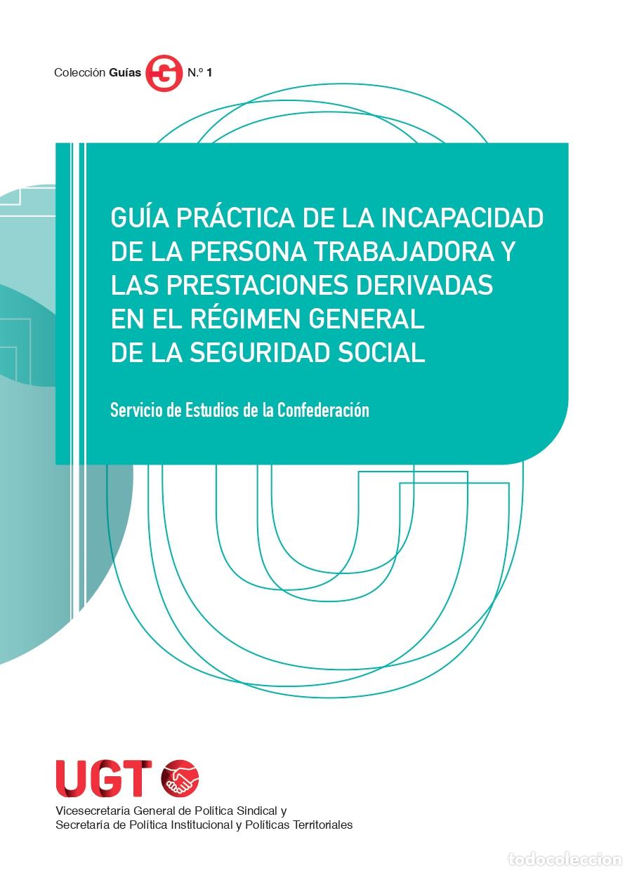 Libri: GU&Iacute;A PR&Aacute;CTICA DE LA INCAPACIDAD DE LA PERSONA TRABAJADORA Y LAS PRESTACIONES DERIVADAS EN EL R&Eacute;GIMEN