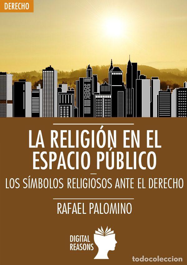 Libri: RELIGI&Oacute;N EN EL ESPACIO P&Uacute;BLICO - Palomino, Rafael