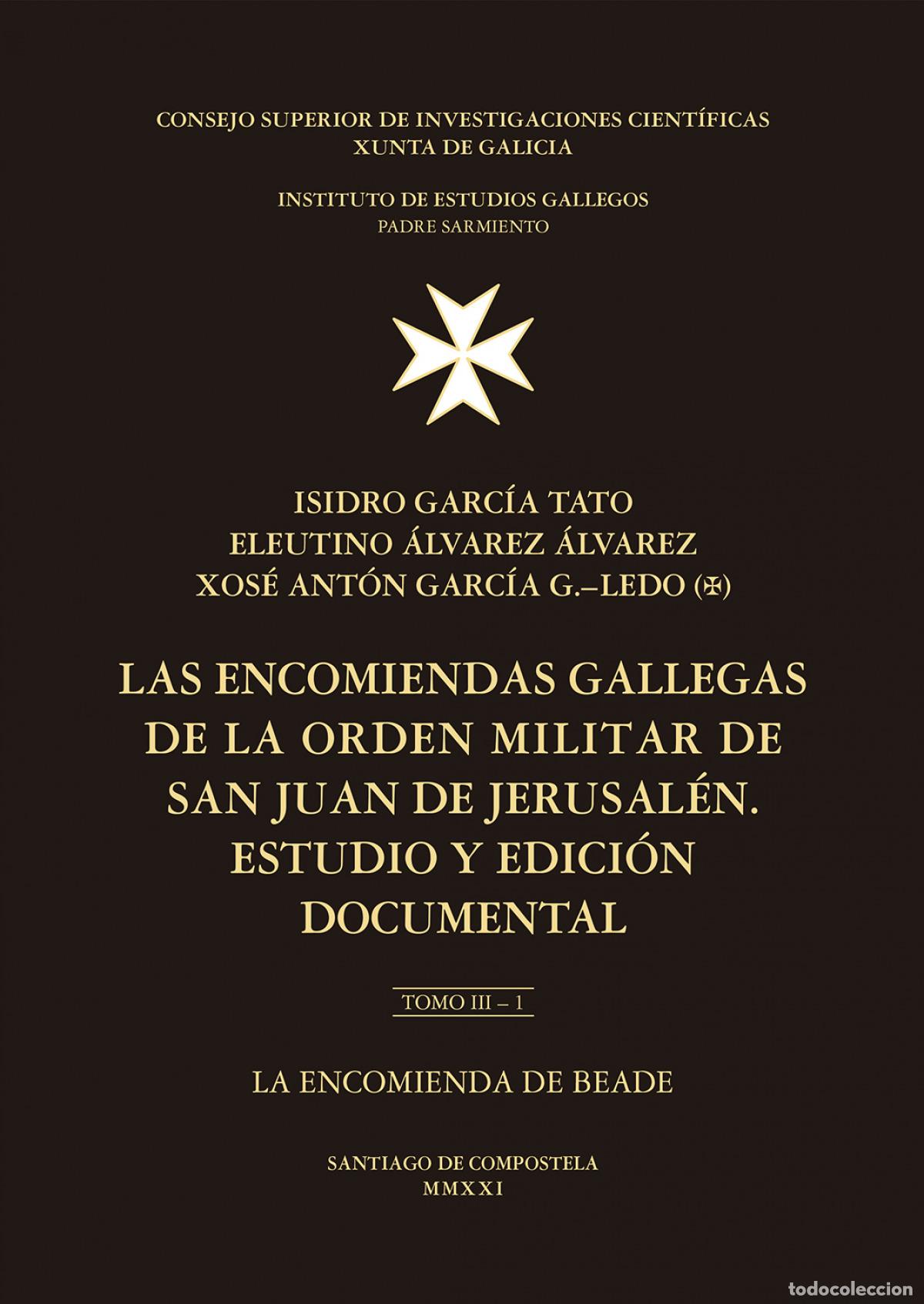 Libri: LAS ENCOMIENDAS GALLEGAS DE LA ORDEN MILITAR DE SAN JUAN DE JERUSAL&Eacute;N : ESTUDIO Y EDICI&Oacute;N DOCUMENTAL
