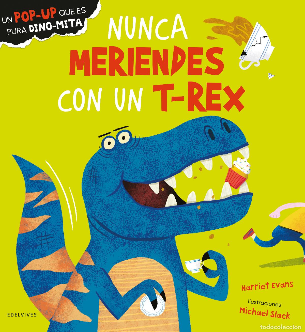 Libros: NUNCA MERIENDES CON UN T-REX - Evans, Harriet