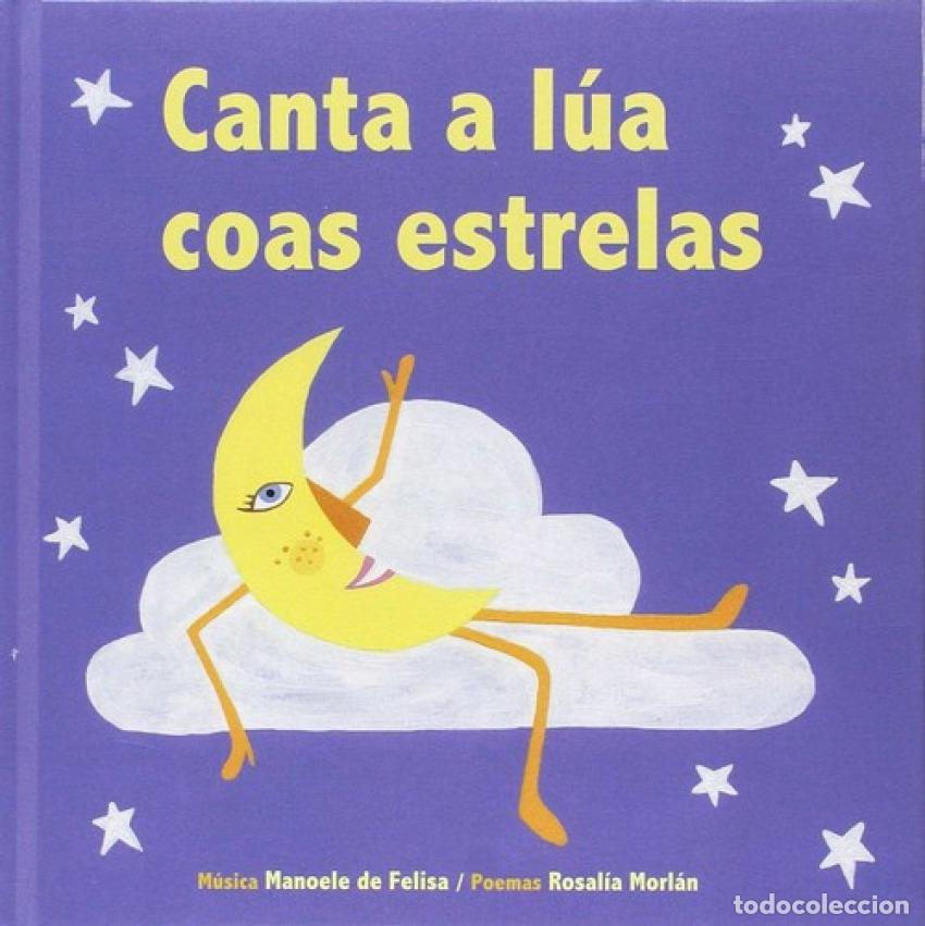 Libros: CANTA A L&Uacute;A COAS ESTRELAS - De Felisa, Manoele
