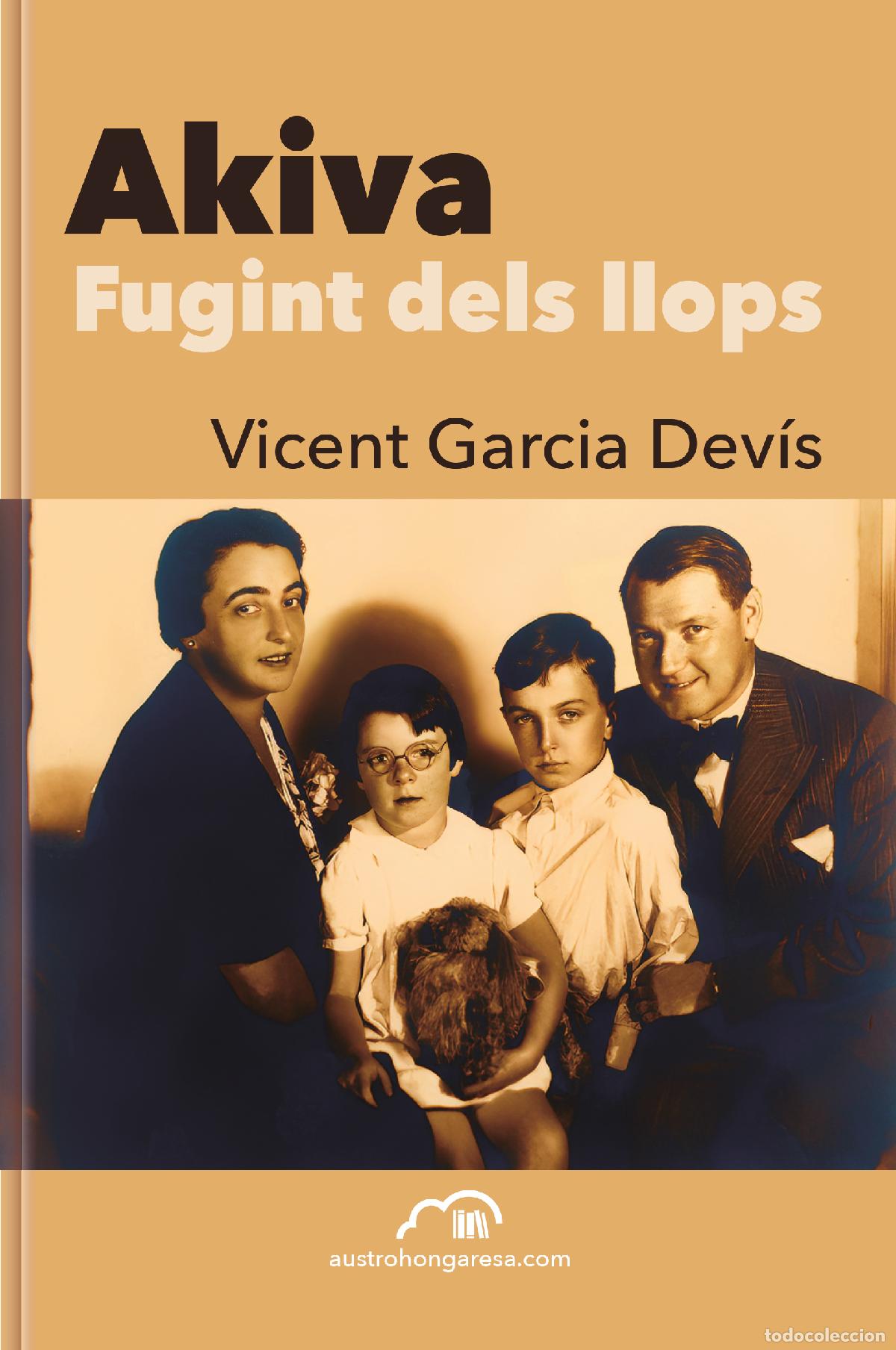 Livres: AKIVA.FUGINT DELS LLOPS - Garc&iacute;a Dev&iacute;s, Vicent