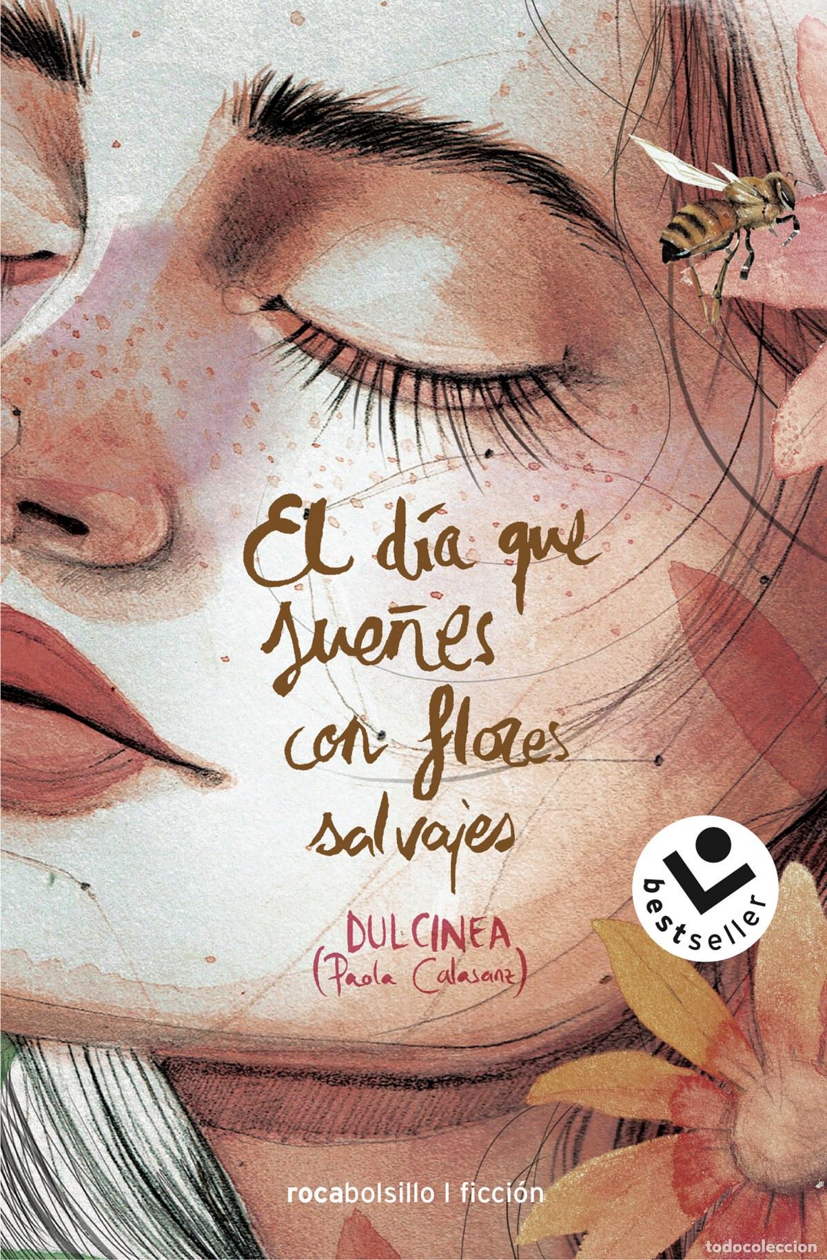 Livres: EL D&Iacute;A QUE SUE&Ntilde;ES CON FLORES SALVAJES - (Paola Calasanz), Dulcinea